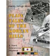 Plain Tales of the Korean Hills A Post Armistice Odyssey