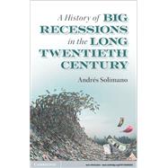 A History of Big Recessions in the Long Twentieth Century