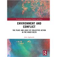 Environment and Conflict: The Place and Logic of Collective Action in the Niger Delta