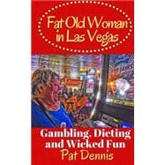 Fat Old Woman in Las Vegas