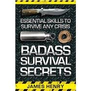 Badass Survival Secrets