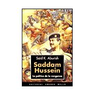 Saddam Hussein: La Politica De La Venganza