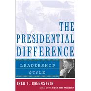 The Presidential Difference: Leadership Style from Roosevelt to Clinton