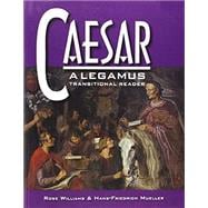 Caesar: A Legamus Transitional Reader