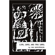 Life, Love, And the Lord.