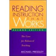Reading Instruction That Works,  Second Edition The Case for Balanced Teaching