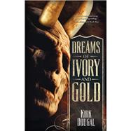 Dreams of Ivory and Gold