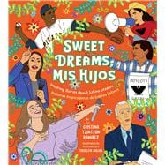 Sweet Dreams, Mis Hijos Inspiring Bedtime Stories About Latino Leaders