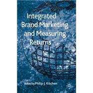 Integrated Brand Marketing and Measuring Returns