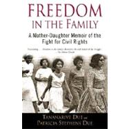 Freedom in the Family A Mother-Daughter Memoir of the Fight for Civil Rights