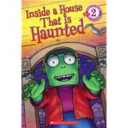 Scholastic Reader Level 2: Inside a House That is Haunted