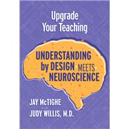 Upgrade Your Teaching: Understanding by Design Meets Neuroscience