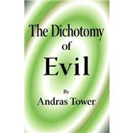 The Dichotomy of Evil