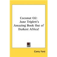 Coconut Oil : June Triplett's Amazing Book Out of Darkest Africa!