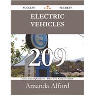 Electric Vehicles 209 Success Secrets: 209 Most Asked Questions on Electric Vehicles: What You Need to Know