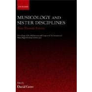 Musicology and Sister Disciplines Past, Present, Future: Proceedings of the 16th International Congress of the International Musicological Society, London, 1997