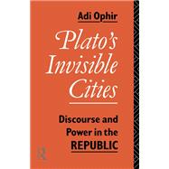 Plato's Invisible Cities: Discourse and Power in the Republic