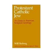 Protestant-Catholic-Jew: An Essay in American Religious Sociology
