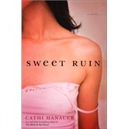 Sweet Ruin; A Novel