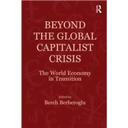 Beyond the Global Capitalist Crisis: The World Economy in Transition