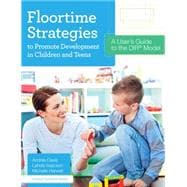Floortime Strategies to Promote Development in Children and Teens