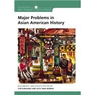 Major Problems in Asian American History Documents and Essays