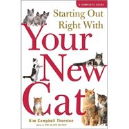 Starting Out Right With Your New Cat: A Complete Guide
