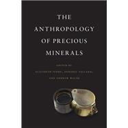 The Anthropology of Precious Minerals