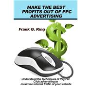 Make the Best Profits Out of Ppc Advertising