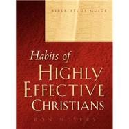 Habits of a Highly Effective Christian Bible Study Guide