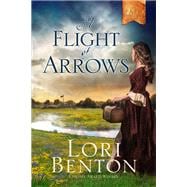 A Flight of Arrows A Novel