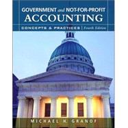 Government and Not-for-Profit Accounting: Concepts and Practices, 4th Edition