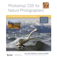 Photoshop CS5 for Nature Photographers : A Workshop in a Book