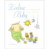 Zodiac Baby : An Astrological Guide to Your Little Star
