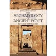 The Archaeology of Ancient Egypt: Beyond Pharaohs