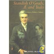 Standish O'Grady AE and Yeats History Politics Culture