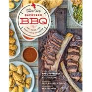 The Smoke Shop's Backyard BBQ Eat, Drink, and Party Like a Pitmaster