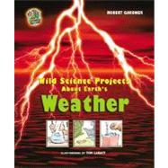 Wild Science Projects About Earth's Weather