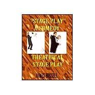Stage Play : A Romantic Comedy Theatrical Play