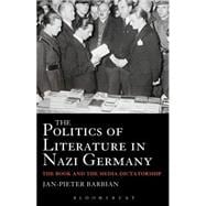 The Politics of Literature in Nazi Germany Books in the Media Dictatorship