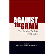 Against the grain The British far left from 1956