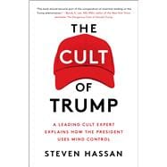 The Cult of Trump A Leading Cult Expert Explains How the President Uses Mind Control