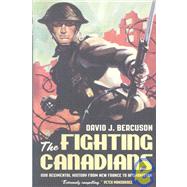 Fighting Canadians: Our Regimental History from New France to Afghanistan