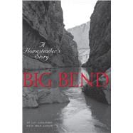 Big Bend : A Homesteader's Story