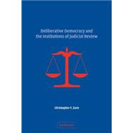 Deliberative Democracy and the Institutions of Judicial Review