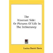 The Itinerant Side, Or Pictures Of Life In The Intinerancy