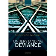 Understanding Deviance A Guide to the Sociology of Crime and Rule-Breaking