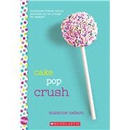 Cake Pop Crush: A Wish Novel