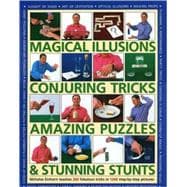 Magical Illusions, Conjuring Tricks, Amazing Puzzles & Stunning Stunts: Nick Einhorn Teaches 200 Fabulous Tricks in 1300 Step-by-Step Pictures