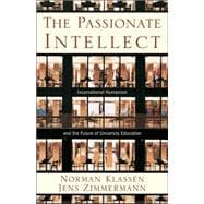 Passionate Intellect : Incarnational Humanism and the Future of University Education